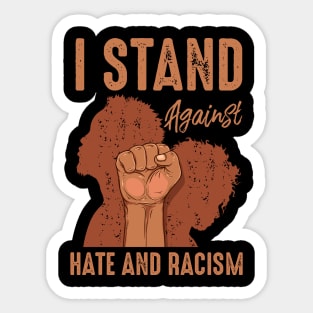 I Stand Against Hate and Racism Sticker